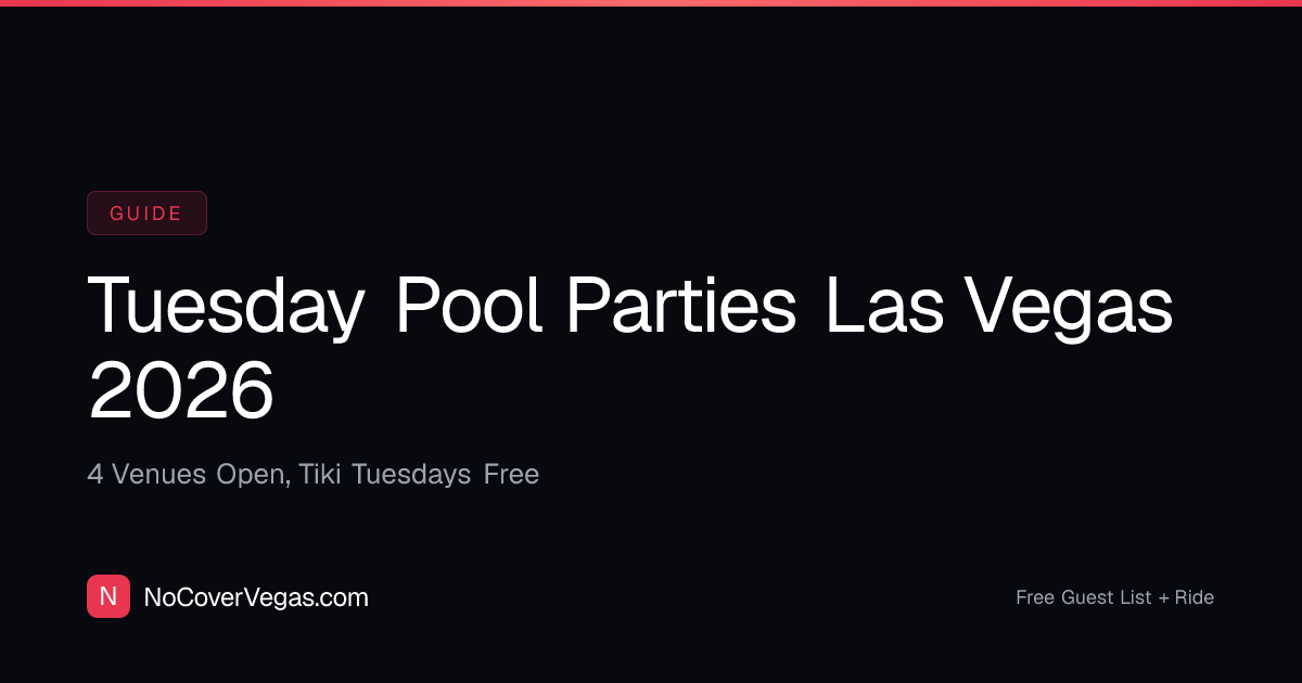 Tuesday Pool Parties Las Vegas 2026 — 4 Venues, Guest List