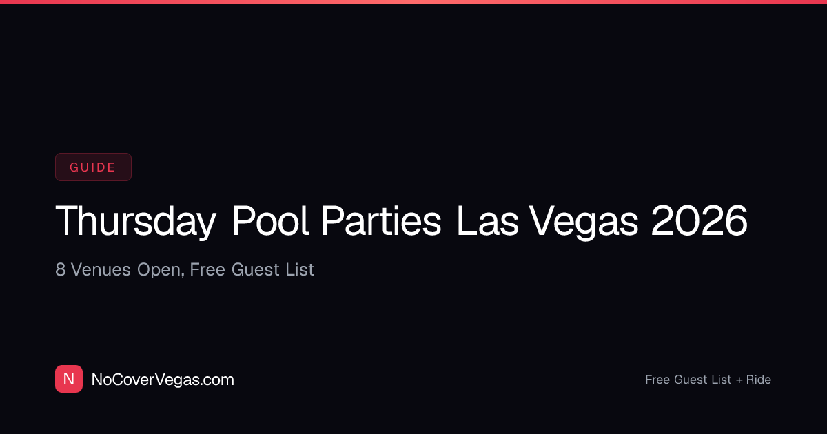 Thursday Pool Parties Las Vegas 2026 — 8 Venues, Guest List