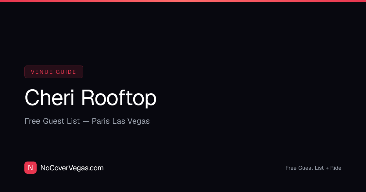 No Cover + Free Guest List — Cheri Rooftop Las Vegas 2026