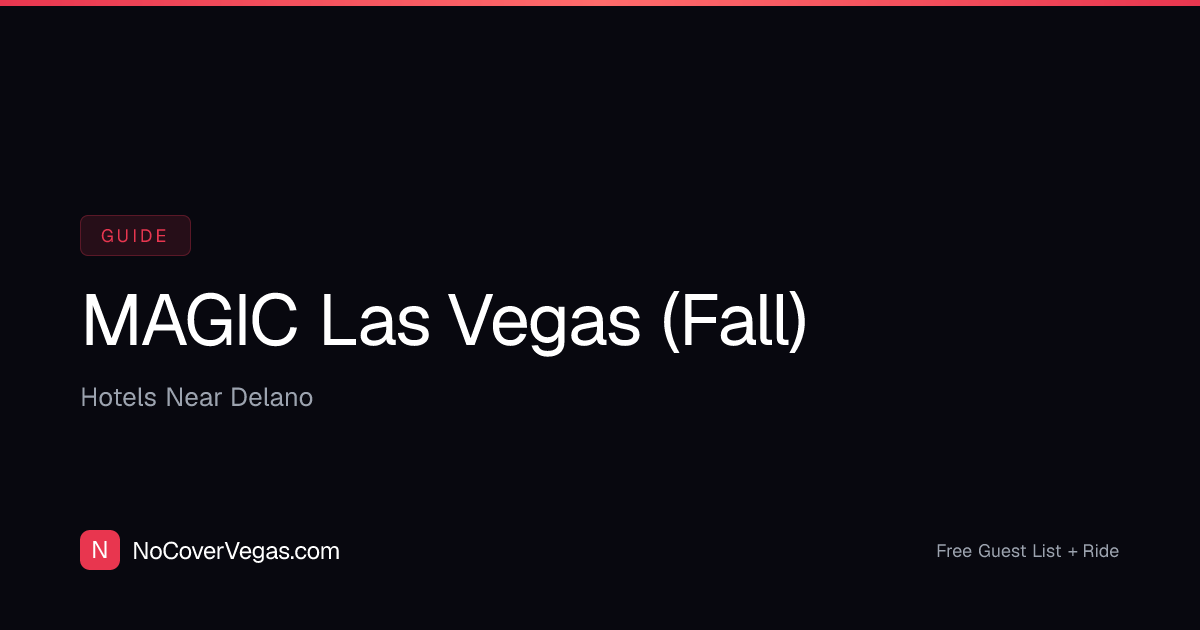 MAGIC Las Vegas (Fall) Hotels — Nightlife Near Delano