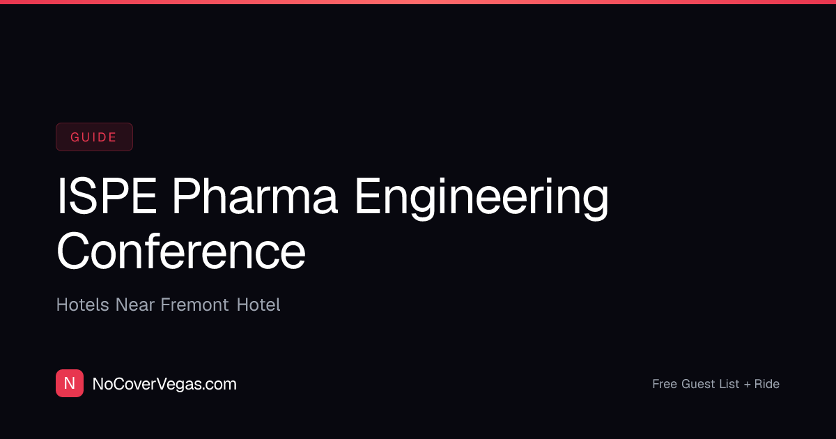 ISPE Pharma Engineering Conference Hotels — Nightlife Near Fremont Hotel