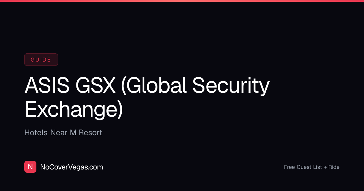 ASIS GSX (Global Security Exchange) Hotels — Nightlife Near M Resort
