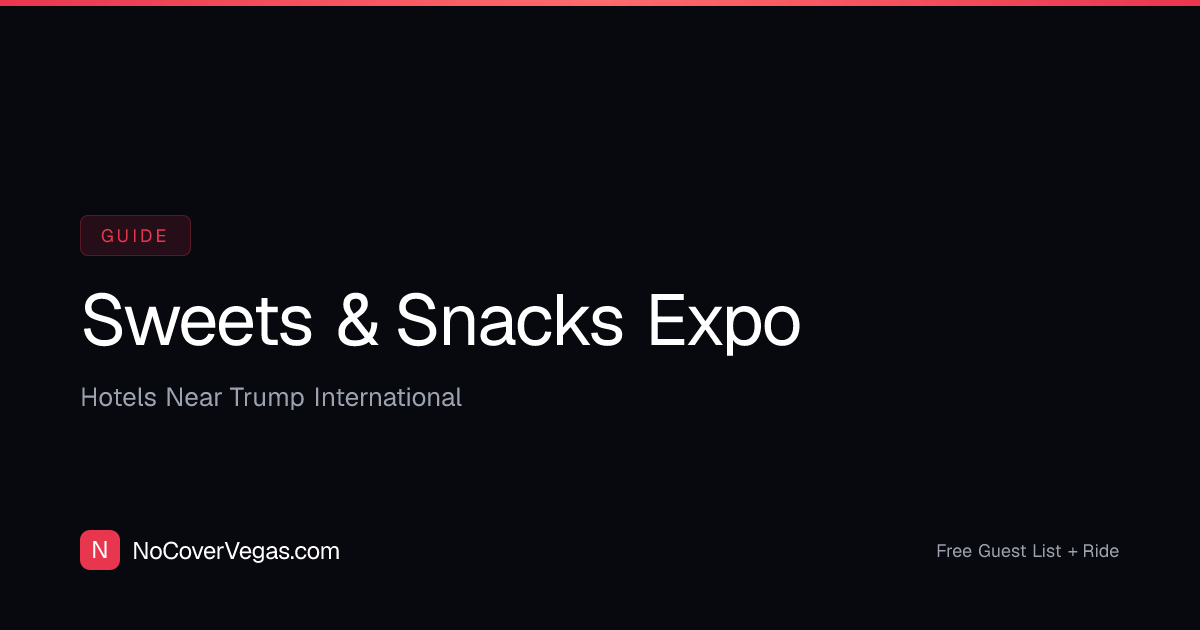 Sweets & Snacks Expo Hotels — Nightlife Near Trump International