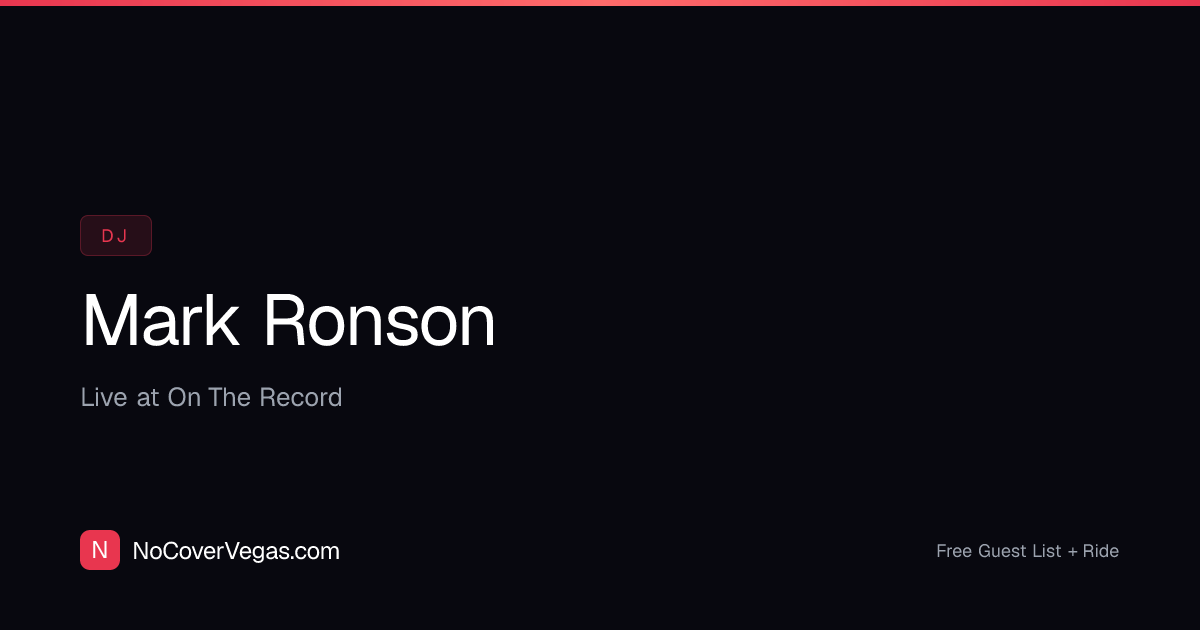 Mark Ronson Las Vegas 2026 — No Cover + Free Guest List