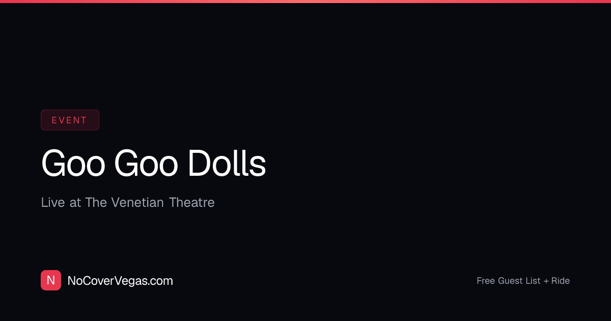 Goo Goo Dolls Las Vegas | Tickets & Show Dates 2026