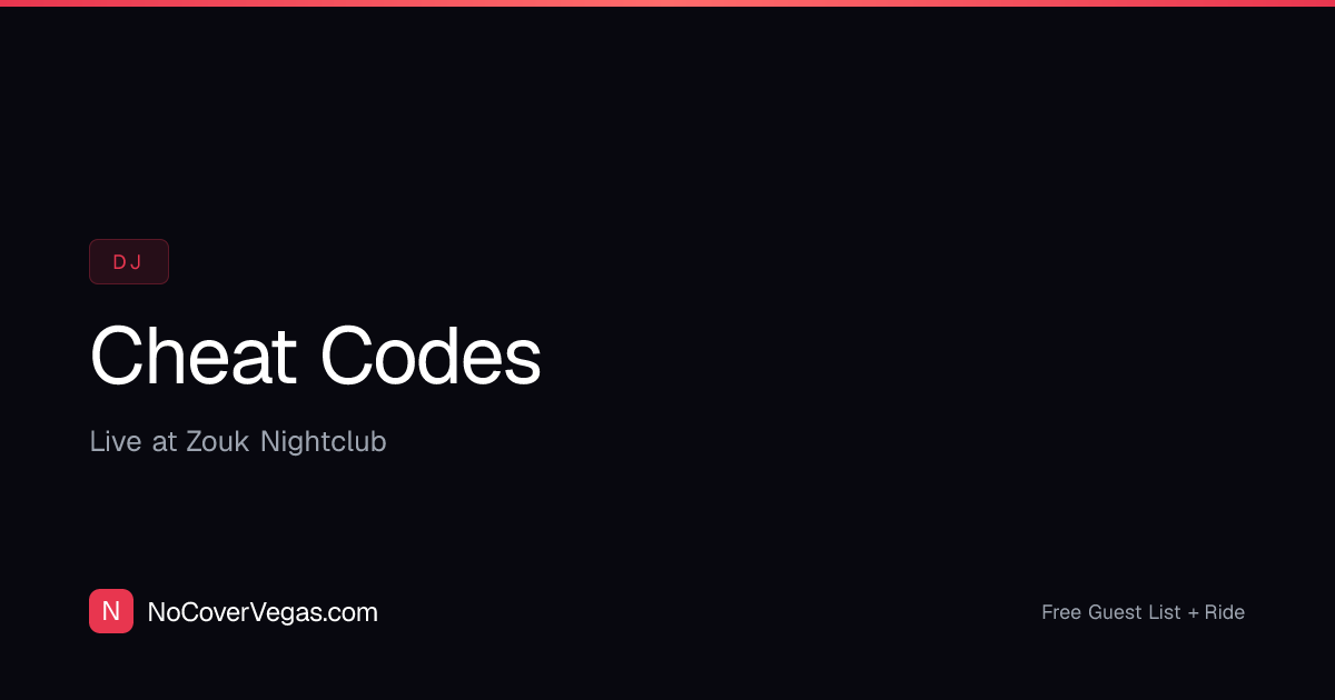 Cheat Codes Las Vegas 2026 — No Cover + Free Guest List